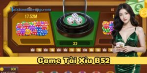 Chi tiết cách tham gia Game Tài Xỉu B52