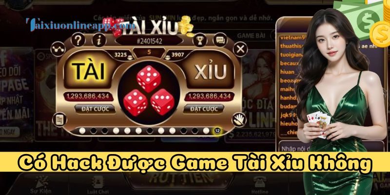 Tại sao câu hỏi Có Hack Được Game Tài Xỉu Không lại quan trọng?