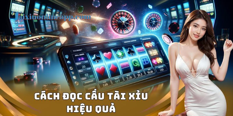Cách Đọc Cầu Tài Xỉu Hiệu Quả