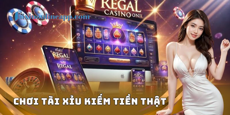 Chơi Tài Xỉu Kiếm Tiền Thật