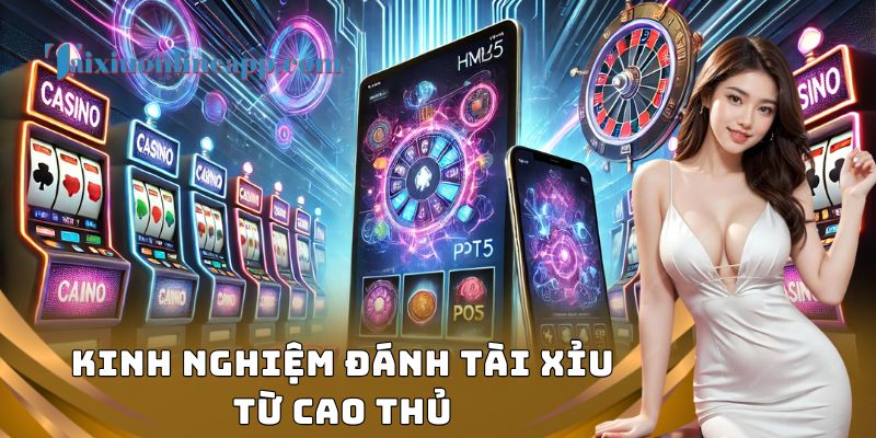 Kinh Nghiệm Đánh Tài Xỉu Từ Cao Thủ