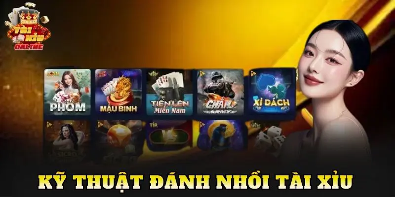 Kỹ Thuật Đánh Nhồi Tài Xỉu