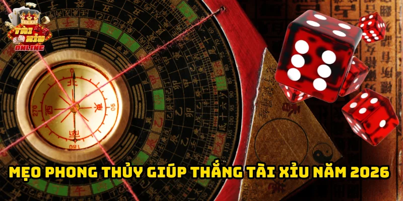 Lưu ý trong Mẹo Phong Thủy Giúp Thắng Tài Xỉu năm 2026