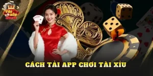 Cách Tải App Chơi Tài Xỉu