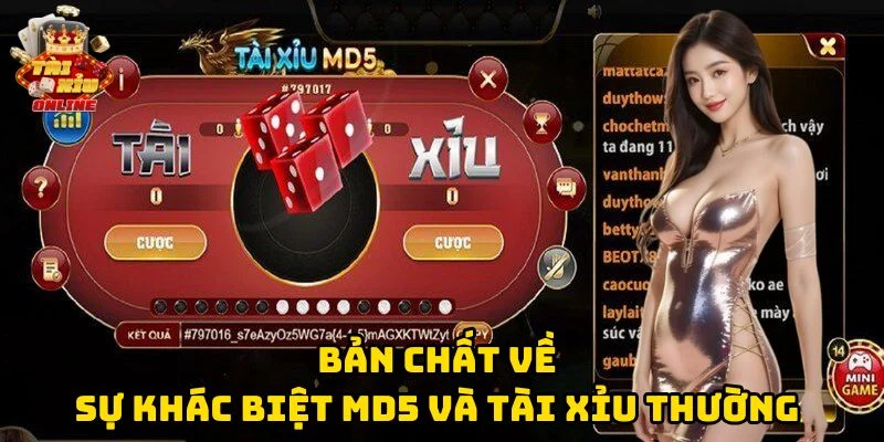 Bản chất về Sự Khác Biệt MD5 Và Tài Xỉu Thường