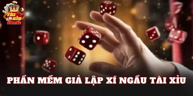 Phần Mềm Giả Lập Xí Ngầu Tài Xỉu