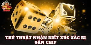 Thủ Thuật Nhận Biết Xúc Xắc Bị Gắn Chip