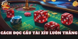 Cách Đọc Cầu Tài Xỉu Luôn Thắng
