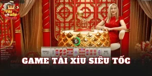 Game Tài Xỉu Siêu Tốc
