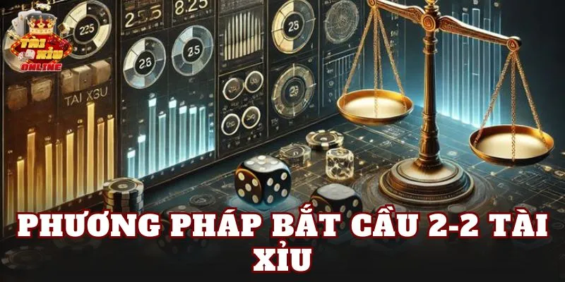Phương Pháp Bắt Cầu 2-2 Tài Xỉu
