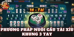 Phương Pháp Nuôi Cầu Tài Xỉu Khung 3 Tay