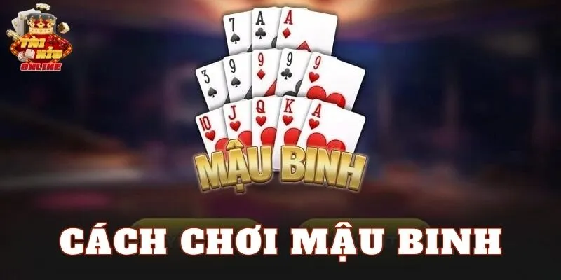 Cách Chơi Mậu Binh