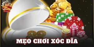 Mẹo Chơi Xóc Đĩa