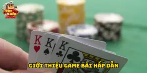 Giới thiệu game bài hấp dẫn